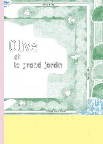 Couverture du livre « Olive et le grand jardin » de Laurence Lagier et Ariadne Breton-Hourcq aux éditions Memo