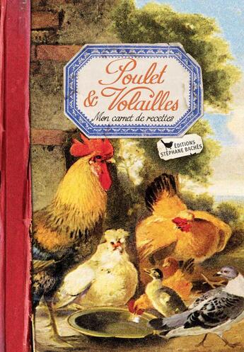 Couverture du livre « Poulet et volailles ; mon carnet de recettes » de Coumba Diop aux éditions Les Cuisinieres