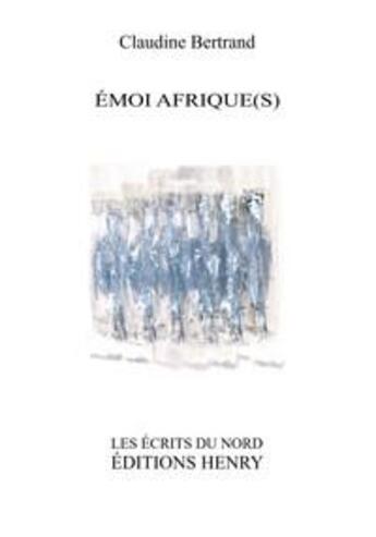 Couverture du livre « Émoi Afrique(s) » de Claudine Bertrand aux éditions Editions Henry