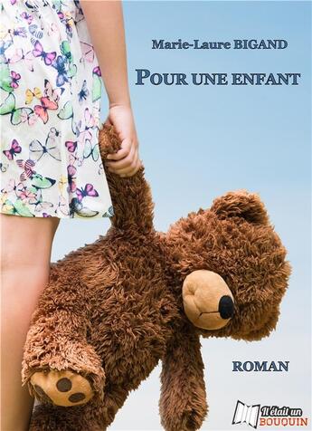 Couverture du livre « Pour une enfant » de Marie-Laure Bigand aux éditions Il Etait Un Bouquin