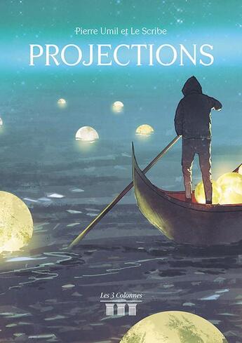 Couverture du livre « Projections » de Le Scribe et Pierre Umil aux éditions Les Trois Colonnes