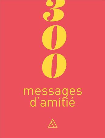 Couverture du livre « 300 messages d'amitié » de  aux éditions Papier Cadeau