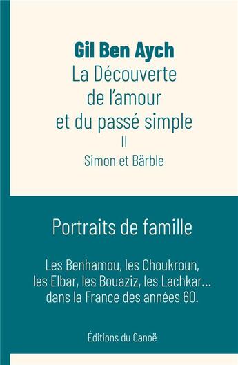 Couverture du livre « La découverte de l'amour et du passé simple Tome 2 : Simon et Bärble » de Ben Aych Gil aux éditions Editions Du Canoe