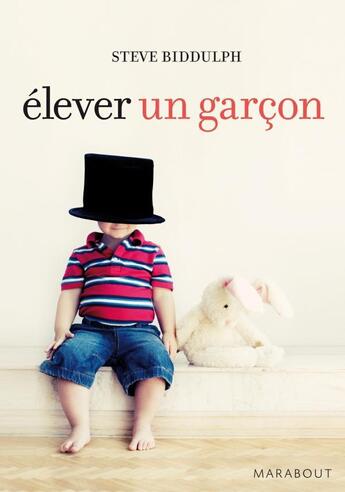 Couverture du livre « Élever un garçon » de Steve Biddulph aux éditions Marabout