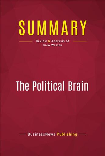 Couverture du livre « Summary: The Political Brain : Review and Analysis of Drew Westen » de  aux éditions Political Book Summaries