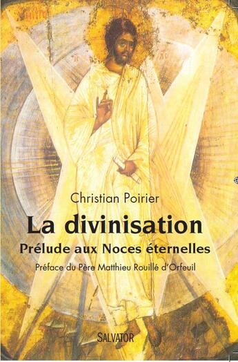 Couverture du livre « La divinisation de la personne » de Christian Poirrier aux éditions Salvator