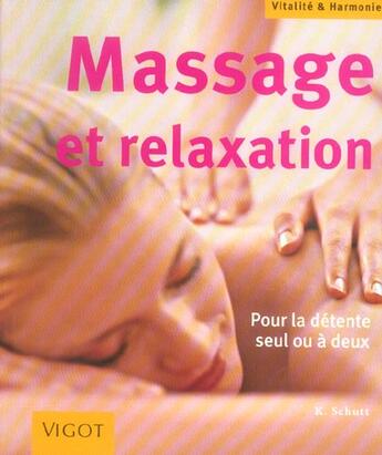 Couverture du livre « Massage et relaxation » de Karin Schutt aux éditions Vigot