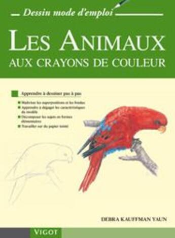 Couverture du livre « Les animaux aux crayons de couleur » de Debra Kaufman Yaun aux éditions Vigot