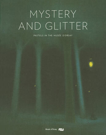 Couverture du livre « Mystery and glitter ; pastels in the musee d'orsay » de  aux éditions Reunion Des Musees Nationaux