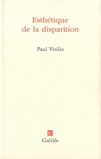 Couverture du livre « Esthétique de la disparition » de Paul Virilio aux éditions Galilee