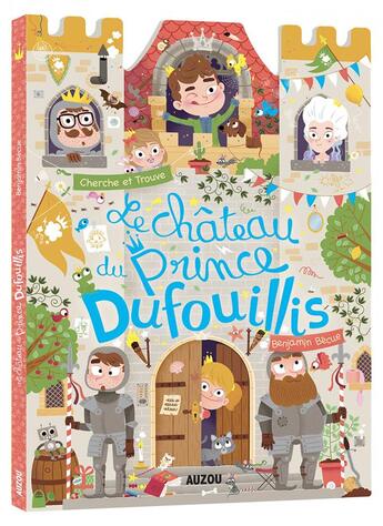 Couverture du livre « Le chateau du prince dufouillis » de Benjamin Becue aux éditions Philippe Auzou