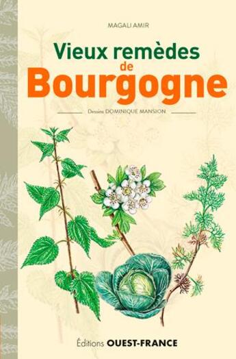 Couverture du livre « Vieux remèdes de Bourgogne » de Dominique Mansion et Amir Magali aux éditions Ouest France