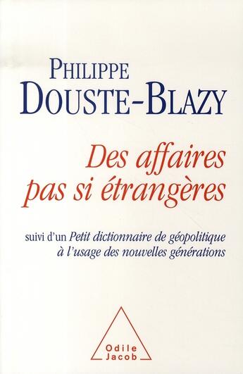 Couverture du livre « Des affaires pas si étrangères » de Douste-Blazy-P aux éditions Odile Jacob