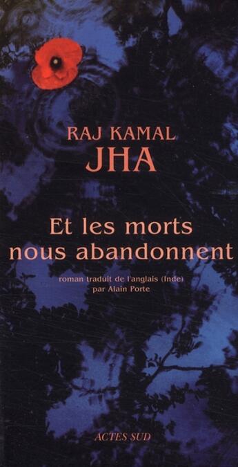 Couverture du livre « Et les morts nous abandonnent » de Raj Kamal Jha aux éditions Actes Sud