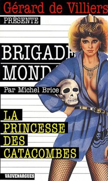 Couverture du livre « Brigade mondaine T.41 ; la princesse des catacombes » de Michel Brice aux éditions Vauvenargues