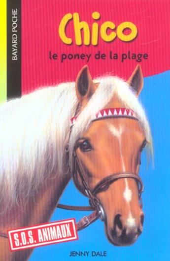 Couverture du livre « S.O.S. animaux t.601 ; Chico le poney de la plage » de Jenny Dale aux éditions Bayard Jeunesse