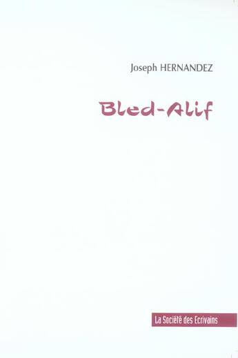 Couverture du livre « Bled-Alif » de Joseph Hernandez aux éditions Societe Des Ecrivains