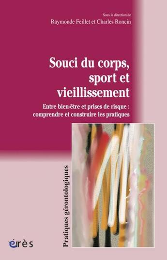 Couverture du livre « Souci du corps, sport et vieillissement » de Raymonde Feillet aux éditions Eres