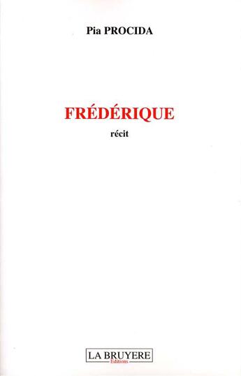 Couverture du livre « FREDERIQUE » de Procida Pia aux éditions La Bruyere