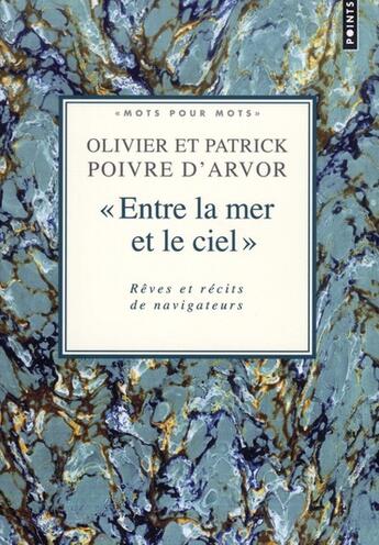 Couverture du livre « Entre la mer et le ciel ; rêves et récits de navigateurs » de Olivier Poivre D'Arvor et Patrick Poivre D'Arvor aux éditions Points