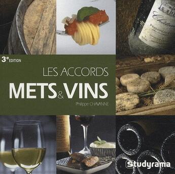 Couverture du livre « Les accords mets et vins (3e édition) » de Philippe Chavanne aux éditions Studyrama