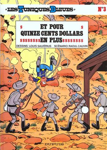 Couverture du livre « Les Tuniques Bleues Tome 3 : et pour quinze cents dollars en plus » de Louis Salverius et Raoul Cauvin aux éditions Dupuis