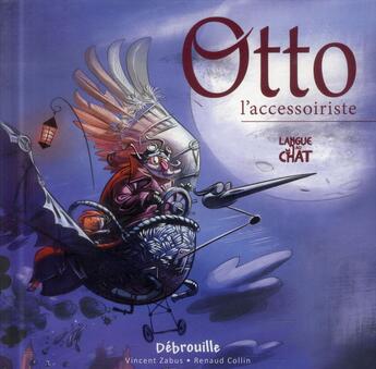 Couverture du livre « Otto l'accessoiriste t.1 » de Vincent Zabus et Renaud Collin aux éditions Langue Au Chat