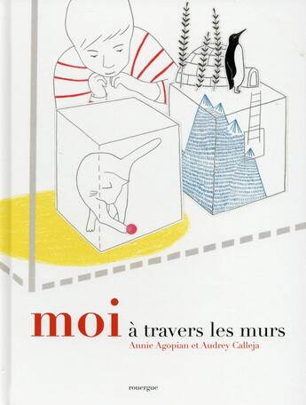 Couverture du livre « Moi à travers les murs » de Audrey Calleja et Annie Agopian aux éditions Rouergue