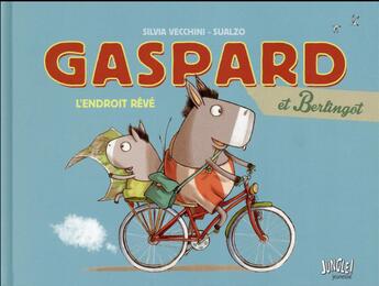 Couverture du livre « Gaspard et Berlingot T.1 ; l'endroit rêvé » de Silvia Vecchini et Sualzo aux éditions Jungle