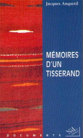 Couverture du livre « Mémoires d'un tisserand » de Jacques Anquetil aux éditions Nil