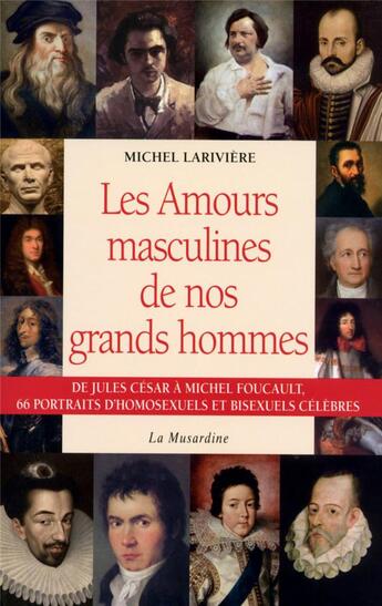 Couverture du livre « Les amours masculines de nos grands hommes » de Michel Lariviere aux éditions La Musardine