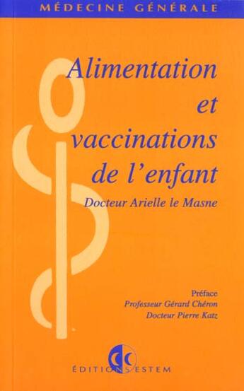 Couverture du livre « Alimentation et vaccinations de l'enfant » de Arielle Le Masne aux éditions Estem