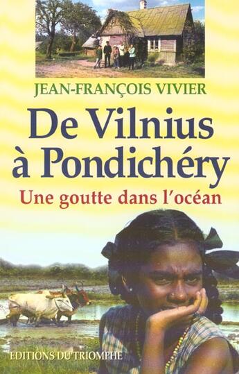 Couverture du livre « De vilnius a pondichery - une goutte dans l'ocean » de Jean-Francois Vivier aux éditions Triomphe