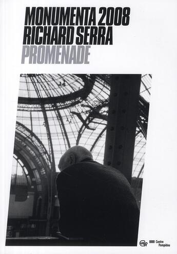 Couverture du livre « Monumenta 2008 ; Richard Serra » de Pacquement Alfred aux éditions Centre Pompidou