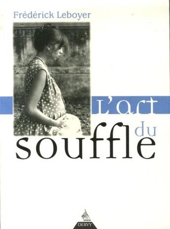 Couverture du livre « L'art du soufflé » de Frederick Leboyer aux éditions Dervy