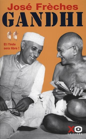 Couverture du livre « Gandhi Tome 2 ; et l'Iinde sera libre » de Jose Freches aux éditions Xo