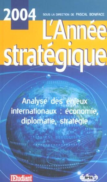 Couverture du livre « L'annee strategique 2004 (édition 2004) » de  aux éditions L'etudiant