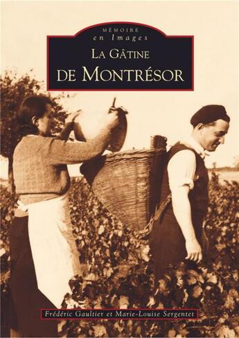 Couverture du livre « La gâtine de montrésor » de Frederic Gaultier et Marie-Louise Sergentet aux éditions Editions Sutton