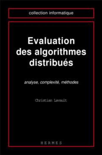 Couverture du livre « Evaluation des algorithmes distribués : analyse, complexité, méthodes » de Christian Lavault aux éditions Hermes Science Publications