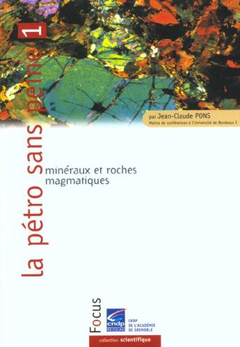 Couverture du livre « La petro sans peine : 1 : mineraux et roches magmatiques » de Pons René aux éditions Crdp De Grenoble