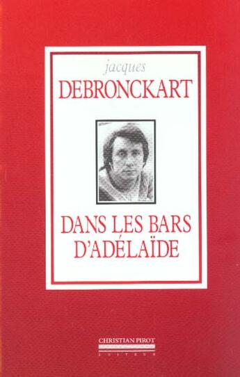 Couverture du livre « Dans les bars d'adelaide » de Jacques Debronckart aux éditions La Simarre