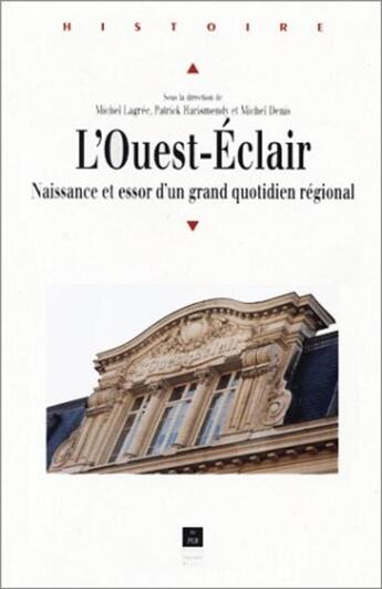 Couverture du livre « L' Ouest-Éclair : Naissance et essor d'un grand quotidien régional » de Pur aux éditions Pu De Rennes