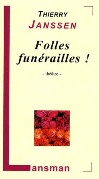 Couverture du livre « Folles funérailles ! » de Thierry Janssen aux éditions Lansman