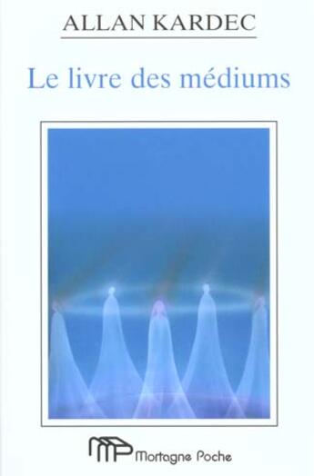 Couverture du livre « Livre Des Mediums (Le) » de Allan Kardec aux éditions De Mortagne