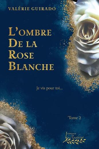 Couverture du livre « L'ombre de la rose blanche - Tome 2 de la saga Gentil coquelicot » de Valérie Guirado aux éditions Distribulivre