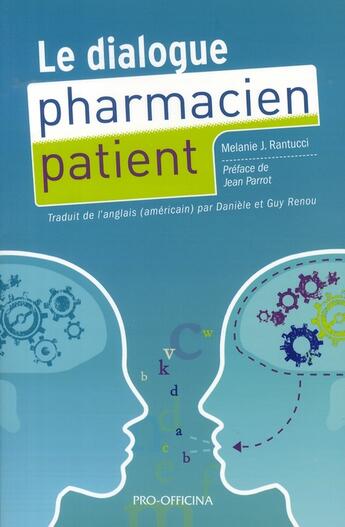 Couverture du livre « Le dialogue pharmacien patient » de Rantucci Mj aux éditions Pro Officina