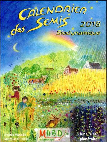 Couverture du livre « Calendrier des semis (édition 2018) » de Mathias K. Thun aux éditions Bio Dynamique