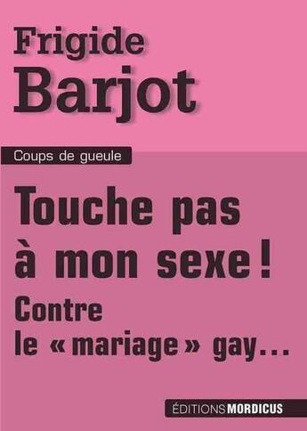 Couverture du livre « Touche pas à mon sexe ! ; contre le 