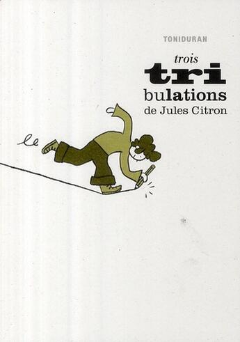 Couverture du livre « Trois tribulations de Jules Citron » de Toniduran aux éditions La Pasteque