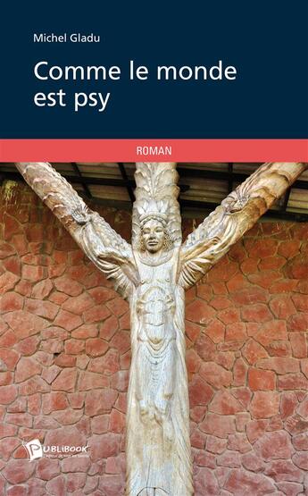 Couverture du livre « Comme le monde est psy » de Michel Gladu aux éditions Publibook